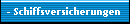 - Schiffsversicherungen
